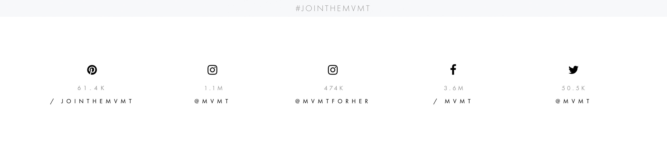 #jointhemvmt. 61.4K /jointhemvmt. 1.1M @mvmt/ 474K @mvmtforher. 3.6M /MVMT. 50.5K @mvmt