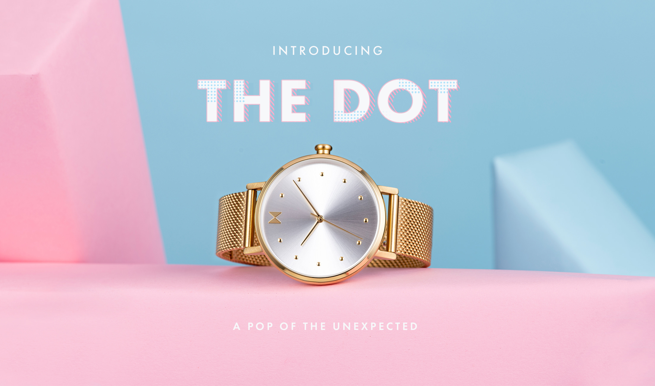 Introducing the Dot. A pop of the unexpected