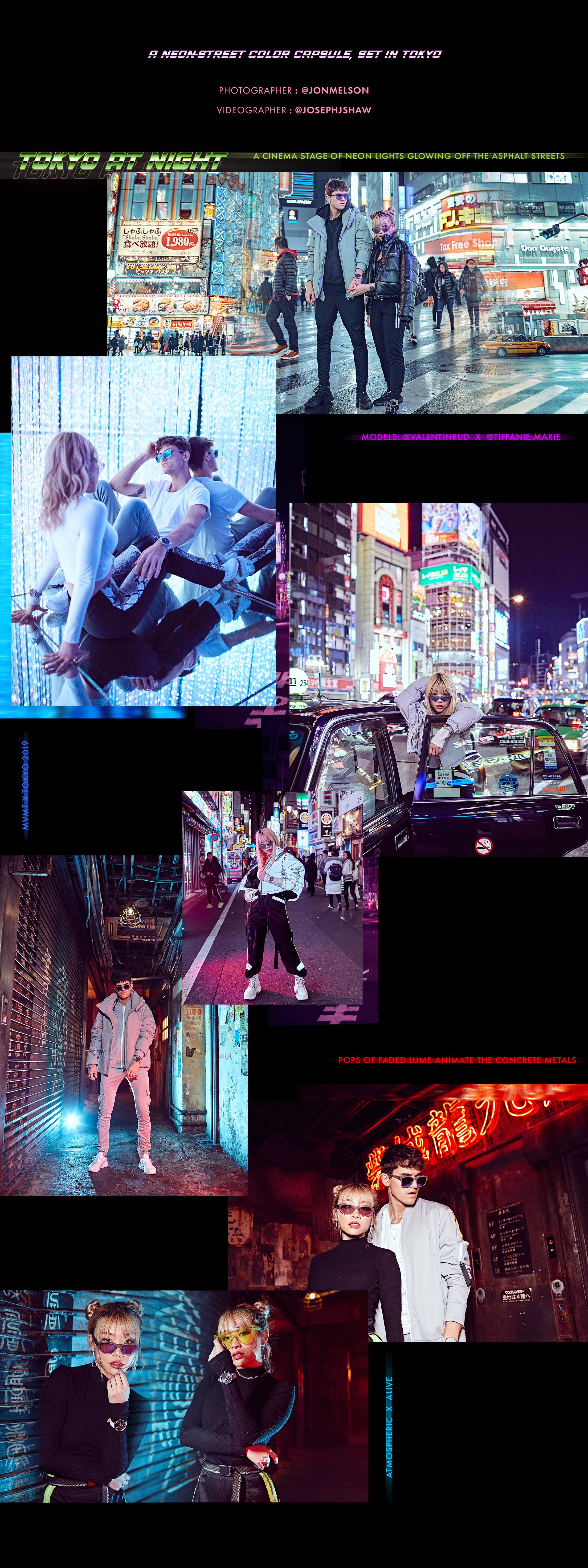 A neon-street color capsule, set in Tokyo. Photographer: @jonmelson. Videographer: @josephjshaw. Tokyo at night. A cinema stage of neon lights glowing off the asphalt streets. Models: @valentinrud x @tiffanie.marie. Pops of faded lume animate the concrete metals. Atmospheric x alive